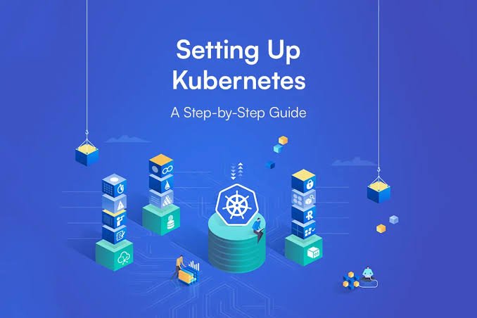 Setting Up Your First Kubernetes Cluster: A Step-by-Step Guide